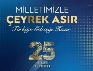 25 Yılda T&uuml;rkiye&rsquo;yi Değiştiren Parti: “Bu Daha Başlangı&ccedil;”