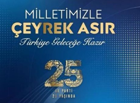 25 Yılda T&uuml;rkiye&rsquo;yi Değiştiren Parti: “Bu Daha Başlangı&ccedil;”